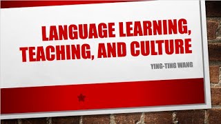Language Learning, Teaching, and Culture