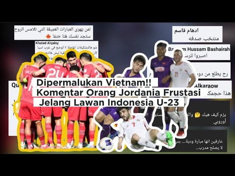 Dipermalukan Vietnam!!Komentar Orang Jordania Frustasi Jelang Lawan Indonesia U-23