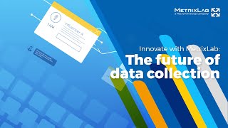 Innovate with MetrixLab: The future of data collection