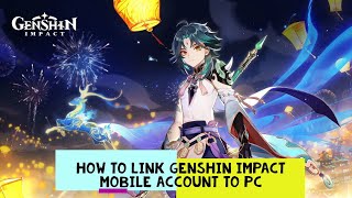 How to link Genshin Impact Mobile Account to PC