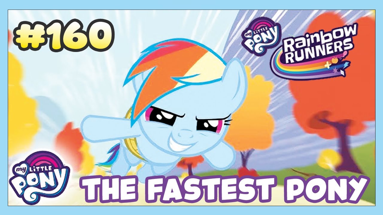 My Little Pony Rainbow Runners - Part 160 Rainbowdash The Fastest Pony ...