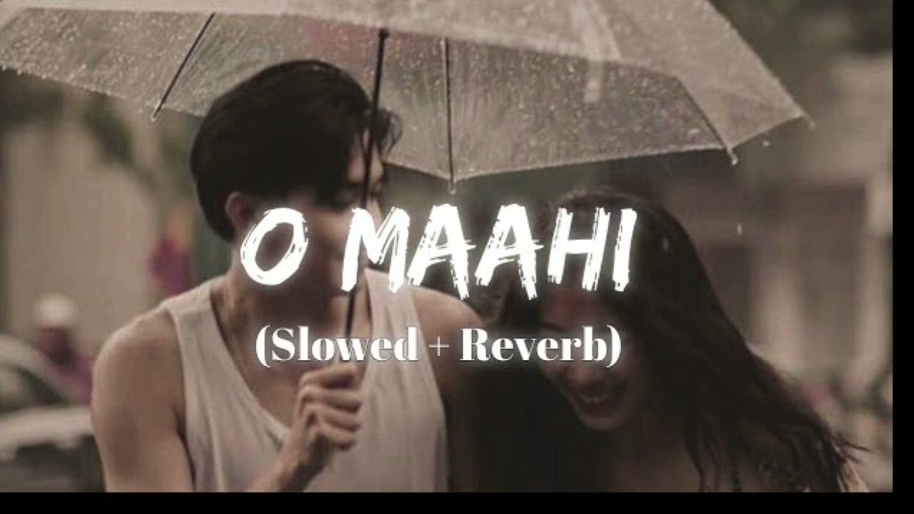 O maahi song  ( slowed & reverb ) new lofi song 
