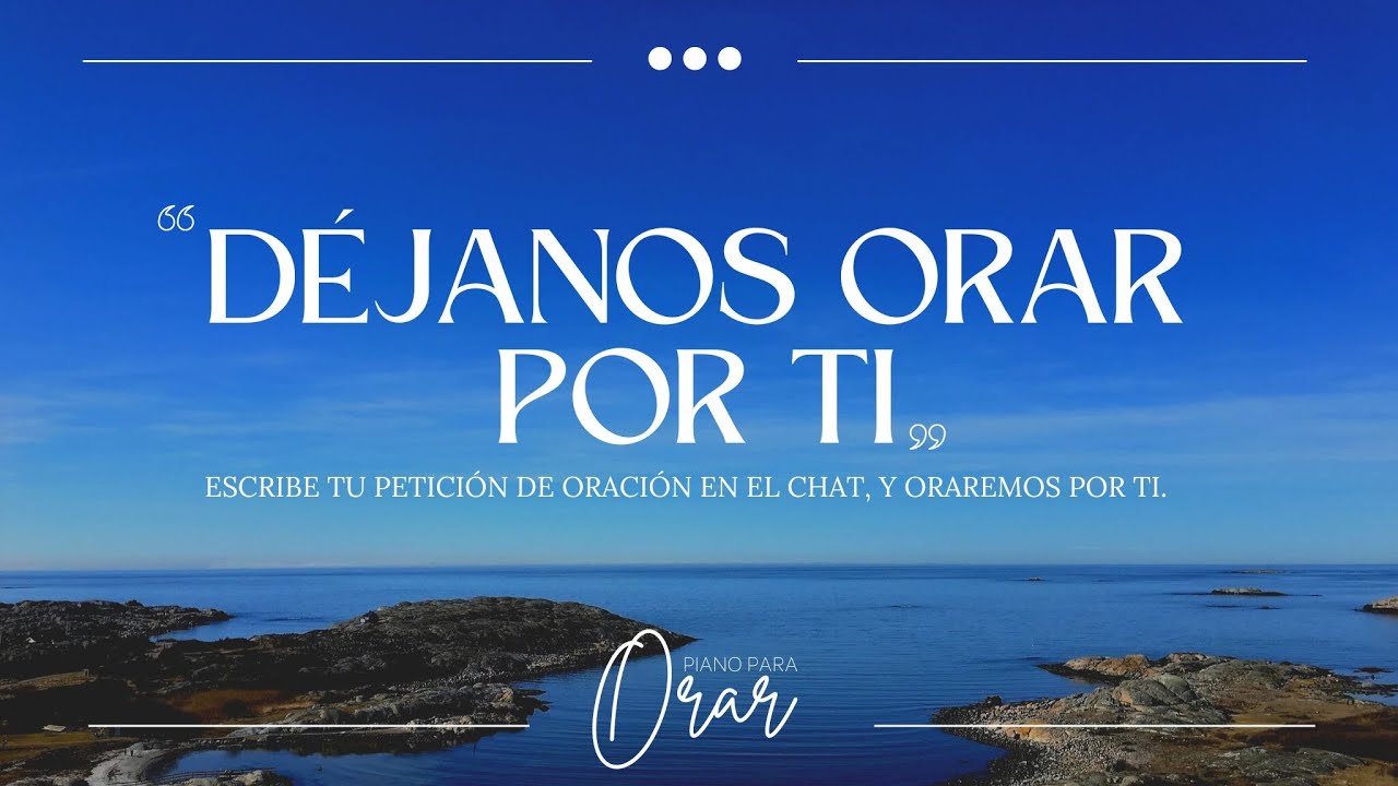 🔴ESCRIBE TU PETICIÓN DE ORACIÓN🙏 💬 // PIANO PARA ORAR 🎹
