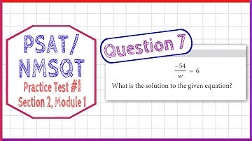 PSAT / NMSQT Question 7 from  Practice Test 1 Section 2 Module 1