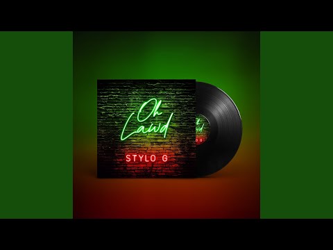 Stylo G - Oh Lawd