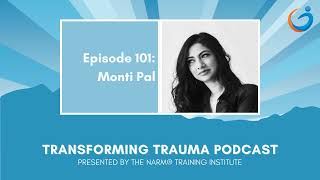 Transforming Trauma Episode 101 The Emerging Field of Psychedelic Assisted Therapy w/ Monti Pal