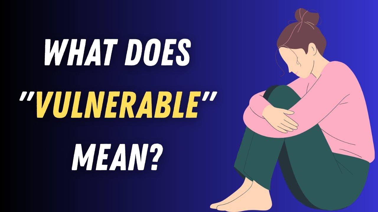 What Does "Vulnerable" Mean? | Simple Definition + Example Sentences