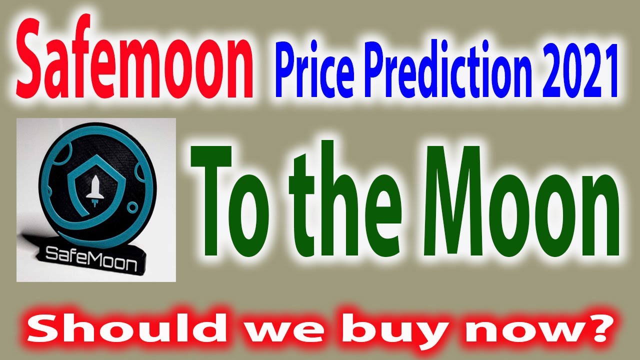 Safe moon price prediction 2021 || safemoon price prediction 2021 || safe moon to Millionaire?