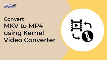 Convert MKV to MP4 Using Kernel Video Converter