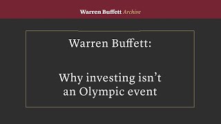 Warren Buffett explains why investing isn't an Olympic event