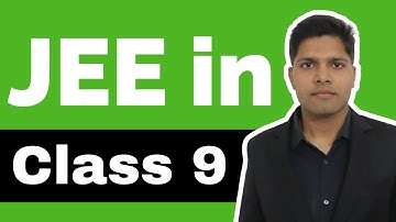 How to prepare for JEE in Class 9 (Full Plan by AIR 1)