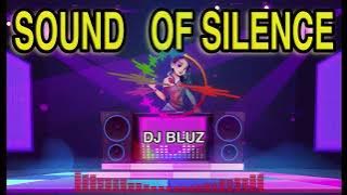 SOUND OF SILENCE - [ DJ BLUZ REMIX 2024 ] POWERED BY: SAN RAFAEL MIX CLUB