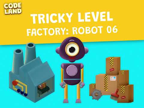 Tricky level  - Robot Factory. Level 6 - Code Land