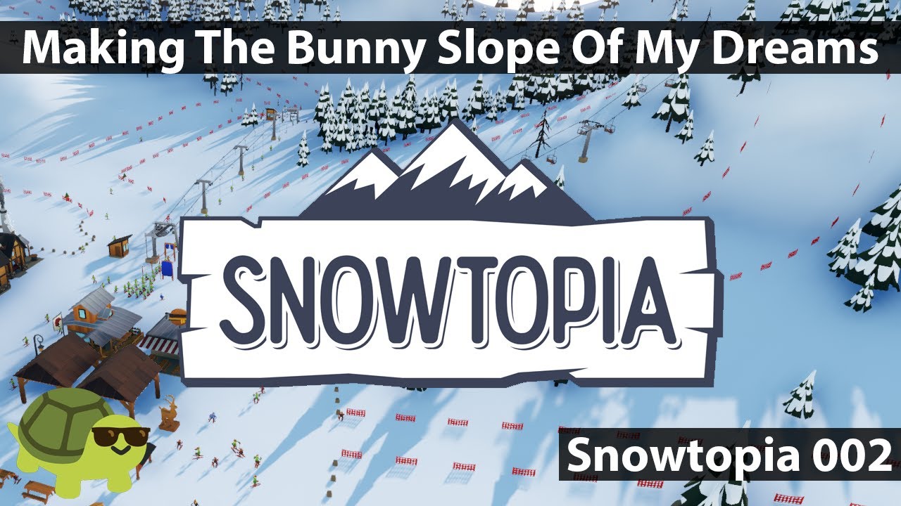 Snowtopia - Making The Ski Slope Of My Dreams