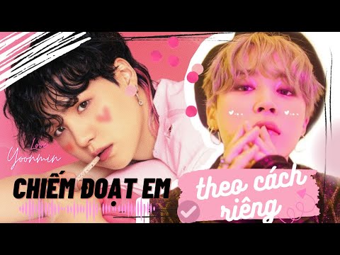 Video [ Oneshort Yoonmin ] CHIẾM ĐOẠT EM THEO CÁCH RIÊNG ||... - youtube