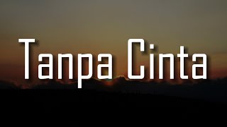 Tanpa Cinta,  Bunga Abadi,  Tak Lagi Sama (Lirik) -  Yovie & Nuno,  Rio Clappy…Mix