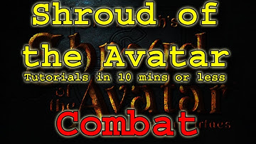 Combat Tutorial - Shroud of the Avatar - Tutorials in 10 mins or less