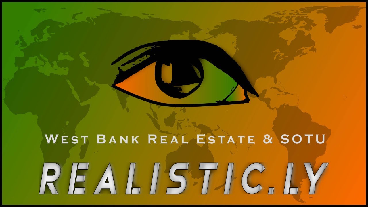 West Bank Real Estate and State of the Union YouTube