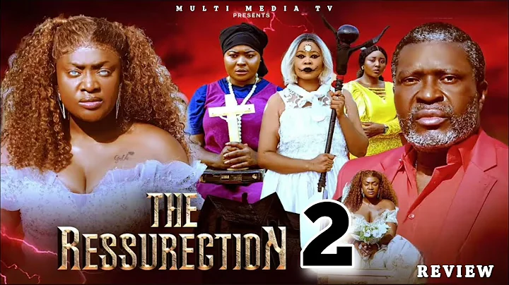 THE RESSURECTION 2 - LIZZY GOLD ONUWAJE, KANAYO O. KANAYO - 2025Latest Movies