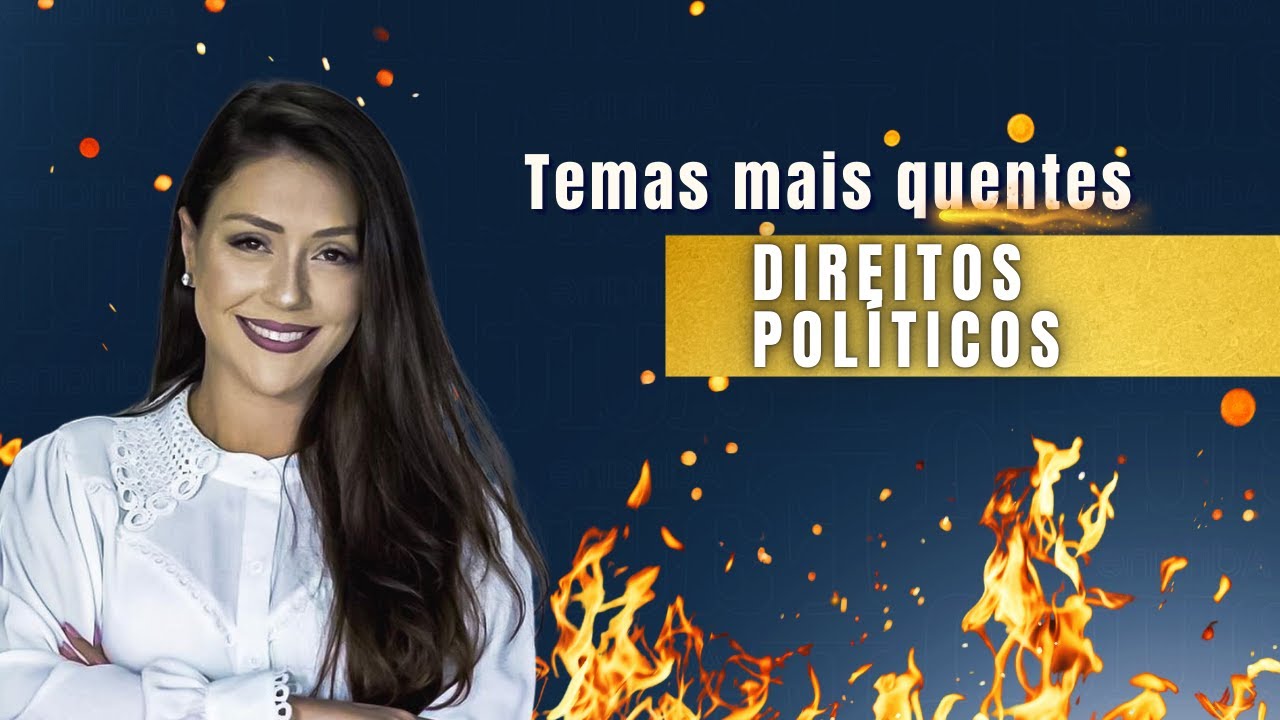 Tema Quente de Direito Constitucional - Direitos Políticos | Adriane Fauth
