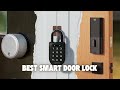 7 Best Smart Door Lock 2025! Home Security Upgraded