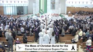 The Mass of Christian Burial for the Eternal Rest of Reverend Minsignor Eugene Francis