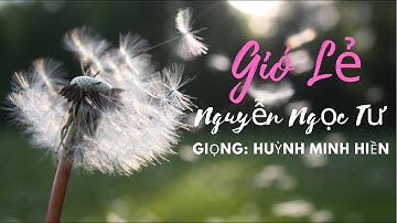 Gió lẻ - Nguyễn Ngọc Tư || Giọng: Huỳnh Minh Hiền
