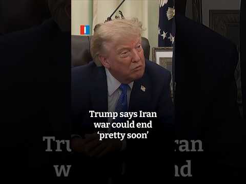 Trump says Iran war could end ‘pretty soon’
