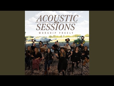 Acoustic Sessions Four (Worship Freely)