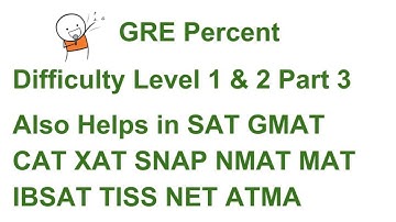 GRE Percent Difficultly level 1 & 2 Part 3 | SAT GMAT CAT XAT SNAP NMAT MAT IBSAT TISS NET ATMA