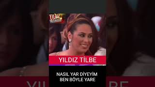 Yıldız TİLBE NASIL YAR DİYEYİM BEN BÖYLE YARE 