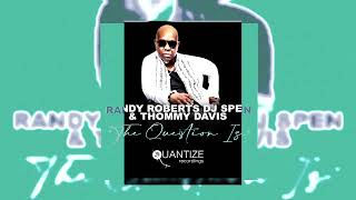 The Question Is - Randy Roberts, DJ Spen, Thommy Davis