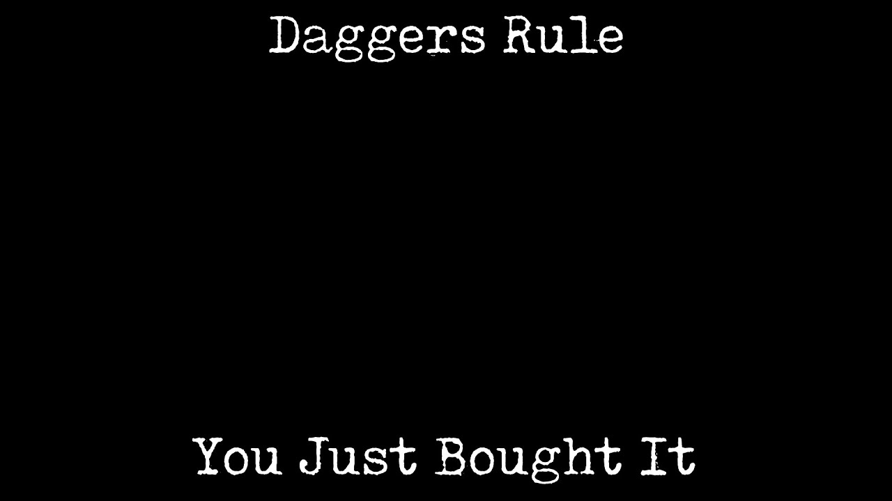 Daggers Rule - You Just Bought It (2005)
