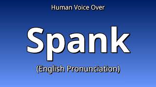 Famous 👉 How To Say: Spank - English Pronunciation Wealth
