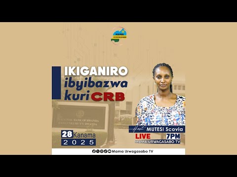 ESE WOWE UJYA USOBANUKIRWA CRB ESE UWAMAZE GUSHYIRWAMO BIGENDA BITE NGO AKURWEMO KUKARUBANDA