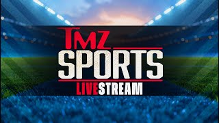 TMZ Sports - Streaming Live From The Newsroom! 10/6/25