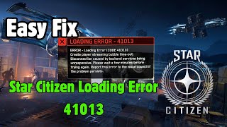 How to Fix Star Citizen Loading Error 41013