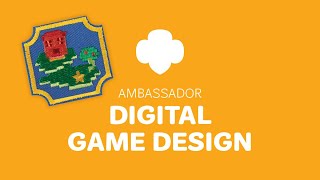 Ambassador Game Design Badge Workshop