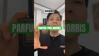 REKOMENDASI PARFUM PRIA MORRIS