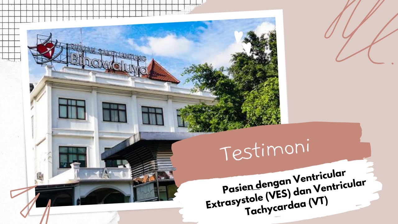 Testimoni Pasien dengan Ventricular Extrasystole (VES) dan Ventricular Tachycardia (VT)