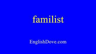 How To Pronounce Familist In American English