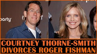 Courtney Thorne-Smith Divorces Roger Fishman After 18 Years