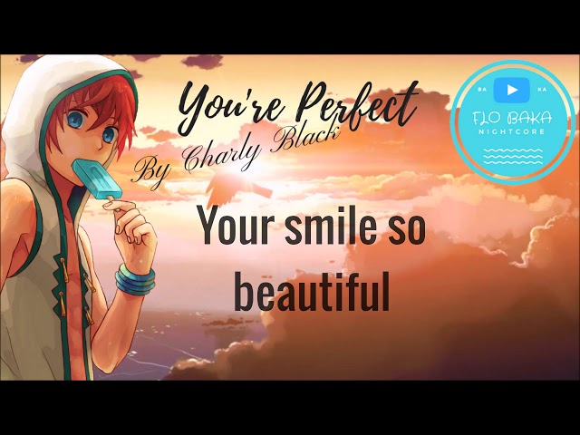 Nightcore ♪ - You're perfect, Charly Black class=