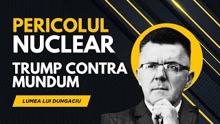 Rusia, scenariul nuclear & falimentul liberalismului — Lumea lui Dungaciu