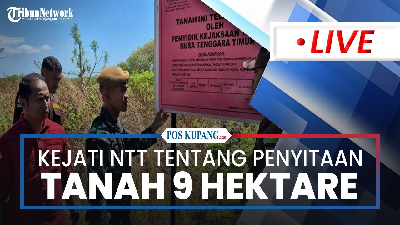 🔴Kasidik Kejati NTT Tentang Penyitaan Tanah 9 Hektare di Oesapa, Kerugian Negara Sekitar Rp 900 M