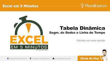EXCEL em 5 Minutos - Tabela Dinâmica (Segmentação de dados e Linha do tempo)