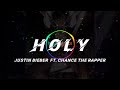 Justin Bieber - Holy (MusicaLyrics) FT. Chance The Rapper
