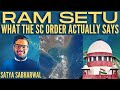 Ram Setu I What the Supreme Court order actually says I Satya Sabharwal I Subramanian Swamy