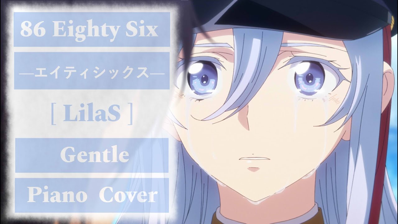 86 Eighty Six ED - [ LilaS - SawanoHiroyuki[nZk]:Honoka Takahashi ] Gentle Ver. Piano Cover