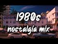 1980s nostalgia mix ~throwback playlist